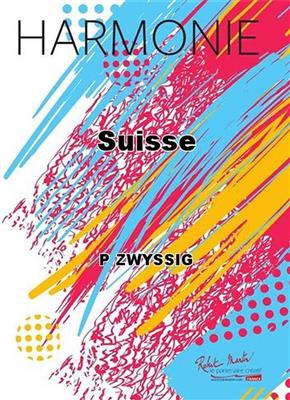 P. Zwyssig: Suisse: Blasorchester
