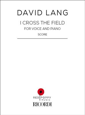 David Lang: I Cross the Field: Gesang mit Klavier