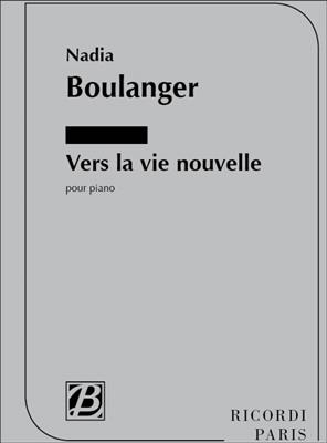 Nadia Boulanger: Vers La Vie Nouvelle: Klavier Solo