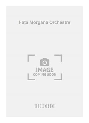 Edward Michael: Fata Morgana Orchestre: Orchester