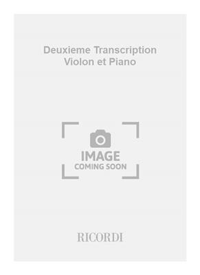 Deuxieme Transcription Violon et Piano