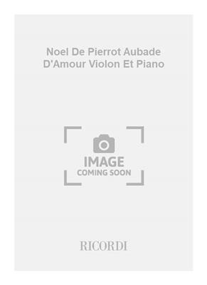 Vittorio Monti: Noel De Pierrot Aubade D'Amour Violon Et Piano: Violine mit Begleitung