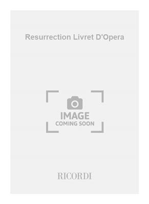 Franco Alfano: Resurrection Livret D'Opera: