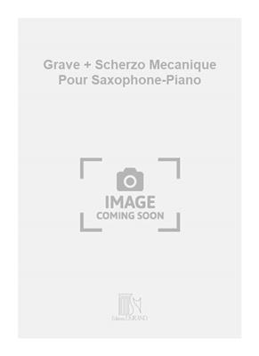 Pierre-Max Dubois: Grave + Scherzo Mecanique Pour Saxophone-Piano: Saxophon