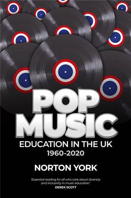 Norton York: Pop Music Education in the UK 1960-2020