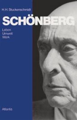 Arnold Schönberg: Schoenberg - Leben Umwelt Werk