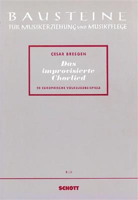 Cesar Bresgen: Das improvisierte Chorlied: Gemischter Chor mit Ensemble