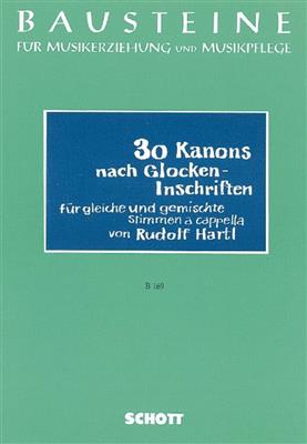 Rudolf Hartl: 30 Kanons nach Glocken-Inschriften: Gemischter Chor A cappella