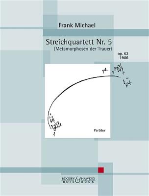 Frank Michael: String Quartet No. 5: Streichquartett
