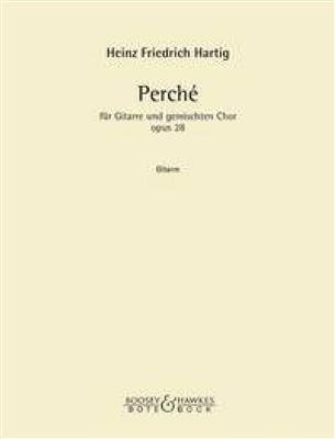 Heinz Friedrich Hartig: Perche op. 28: (Arr. Siegfried Behrend): Gemischter Chor mit Ensemble