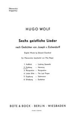Hugo Wolf: Six spiritual songs: (Arr. Max Reger): Männerchor A cappella
