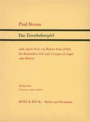 Paul Dessau: Das Eisenbahnspiel: Kinderchor mit Klavier/Orgel