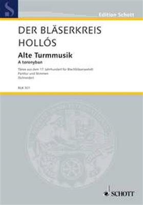 Lajos Hollós: Alte Turmmusik: (Arr. Willy Schneider): Blechbläser Ensemble