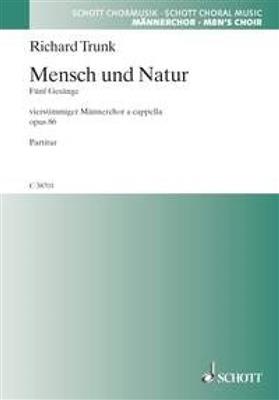Richard Trunk: Mensch und Natur op. 86: Männerchor A cappella
