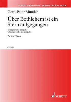 Gerd-Peter Münden: Über Bethlehem Ist Ein Stern Aufgegangen: Kinderchor A cappella