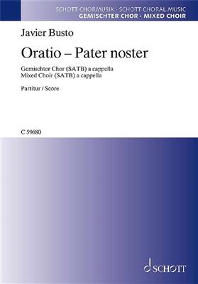Javier Busto: Oratio - Pater noster: Gemischter Chor A cappella