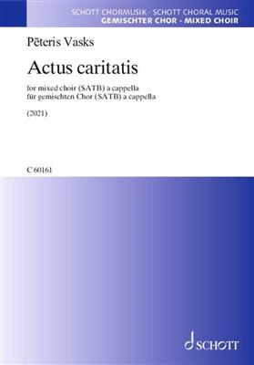 Pateris Vasks: Actus caritatis: Gemischter Chor A cappella