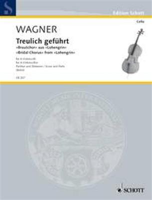 Richard Wagner: Treulich gefuhrt WWV 75: (Arr. Wolfgang Birtel): Cello Ensemble