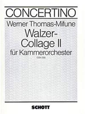 Werner Thomas-Mifune: Walzer-Collage II: Kammerorchester