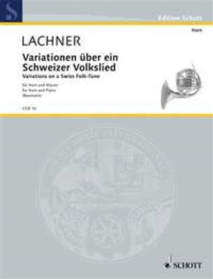 Franz Lachner: Variations of a Swiss Folksong: Horn mit Begleitung