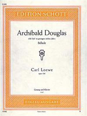 Carl Loewe: Archibald Douglas op. 128: Gesang mit Klavier