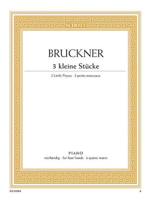Anton Bruckner: Kleine Stucke(3): Klavier vierhändig