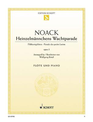 Kurt Noack: Heinzelmännchens Wachtparade op. 5: Flöte mit Begleitung