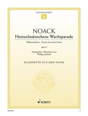 Kurt Noack: Heinzelmännchens Wachtparade op. 5: Klarinette mit Begleitung