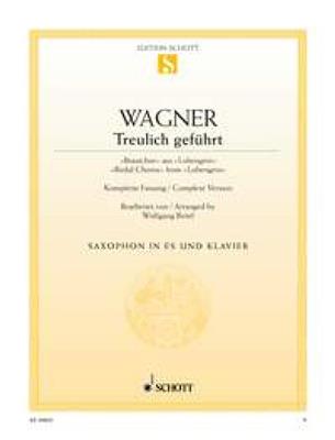 Richard Wagner: Treulich geführt WWV 75: Altsaxophon mit Begleitung