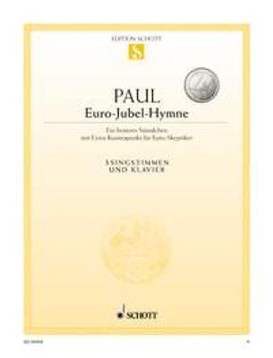 Dietrich Paul: Euro-Jubel-Hymne: Gemischter Chor mit Klavier/Orgel