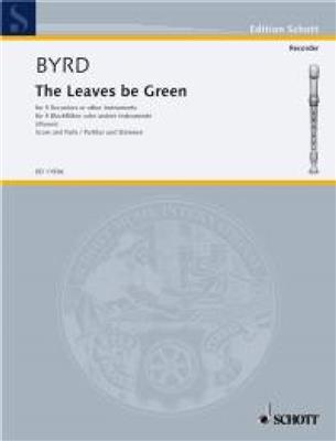 William Byrd: The Leaves Be Green: Blockflöte Ensemble