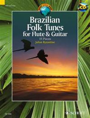 Julian Byzantine: Brazilian Folk Tunes for Flute & Guitar: Flöte mit Begleitung