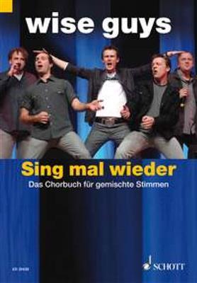 Wise Guys: Sing mal wieder: (Arr. Severin Geissler): Gemischter Chor mit Klavier/Orgel