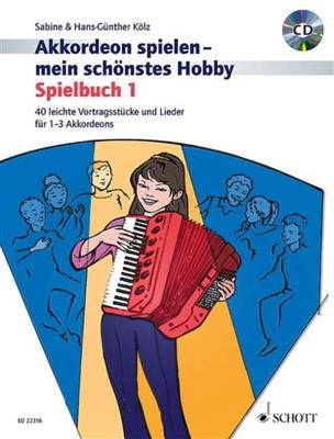 Hans-Günther Kölz: Akkordeon spielen - mein schönstes Hobby Band 1: Akkordeon Ensemble