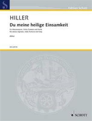 Wilfried Hiller: Du meine heilige Einsamkeit: Gesang mit sonstiger Begleitung