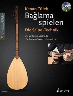 Kenan Tülek: Baglama Spielen - Die Selpe-Technik Band 1: Sonstige Zupfinstrumente