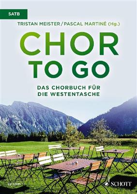 Chor To Go - Das Chorbuch Für Die Westentasche: (Arr. Pascal Martiné): Gemischter Chor mit Begleitung