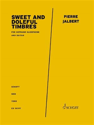 Pierre Jalbert: Sweet and Doleful Timbres: Sopransaxophon mit Begleitung