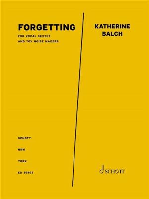 Katherine Balch: forgetting: Gemischter Chor mit Begleitung