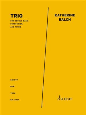 Katherine Balch: Trio: Kammerensemble