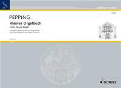 Ernst Pepping: Kleines Orgelbuch: Orgel