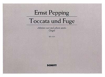 Ernst Pepping: Toccata und Fuge: Orgel