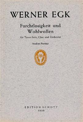 Werner Egk: Furchtlosigkeit und Wohlwollen: Gemischter Chor mit Ensemble