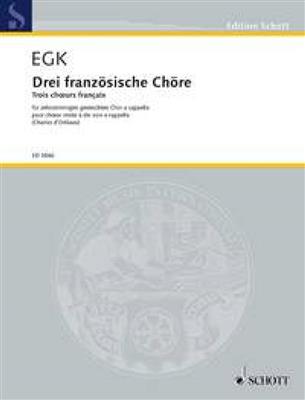 Werner Egk: Drei franzosische Chore: Gemischter Chor mit Begleitung