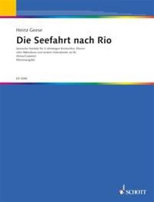 Heinz Geese: Die Seefahrt nach Rio: (Arr. Heinz Cammin): Kinderchor mit Begleitung