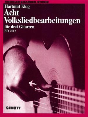 Acht Volksliedbearbeitungen: (Arr. Hartmann Klug): Gitarre Trio / Quartett
