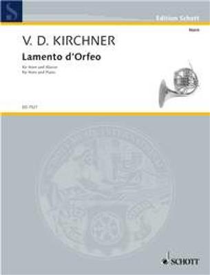 Volker David Kirchner: Lamento d'Orfeo: Horn mit Begleitung