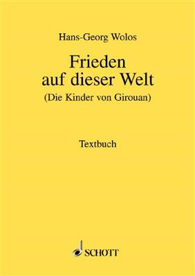 Hans-Georg Wolos: Frieden auf dieser Welt [ Kinder von Girouan]: Gemischter Chor mit Ensemble