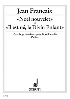 Jean Françaix: Noël nouvelet et Il est né, le Divin Enfant: Cello Ensemble