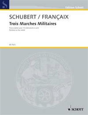 Franz Schubert: Three Military Marches: (Arr. Jean Françaix): Bläserensemble